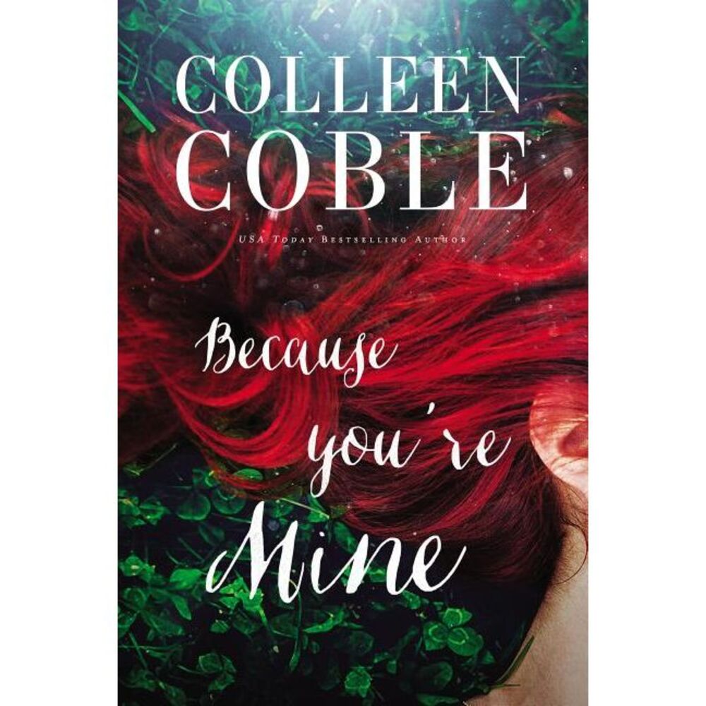 Because You're Mine -- Colleen Coble